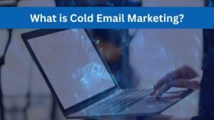 What is Cold Email Marketing